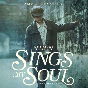 Then Sings My Soul, Amy K. Sorrells