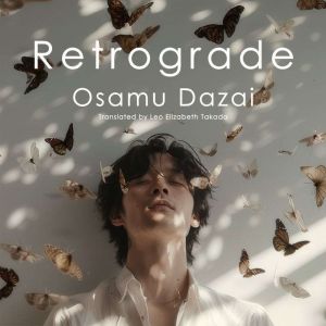 Retrograde, Osamu Dazai