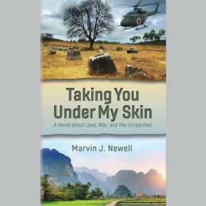 Taking You Under My Skin: A Novel about Love, War, and the Unreached