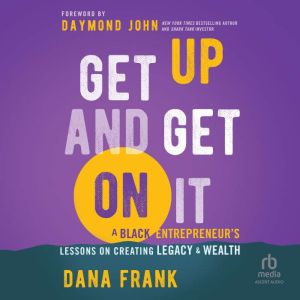 Get Up And Get On It, Dana Frank