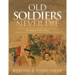 Old Soldiers Never Die: The Legacy of W.A. Evans