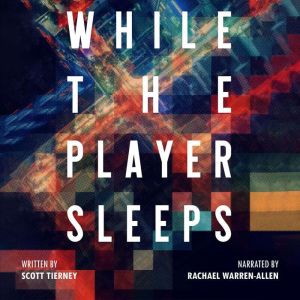 While the Player Sleeps, Scott Tierney