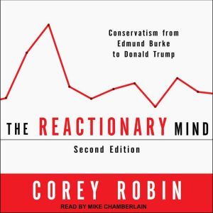 The Reactionary Mind, Corey Robin