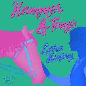 Hammer  Tongs, Lara Kinsey