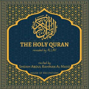 The Holy Quran - Sheikh Abdul Rahman Al Majid