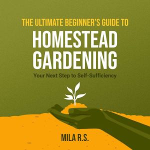 The Ultimate Beginners Guide to Home..., Mila R.S.