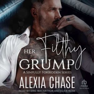 Her Filthy Grump, Alexia Chase