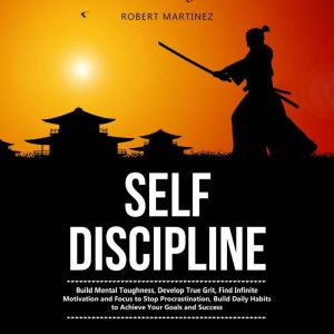 Self Discipline, Robert Martinez