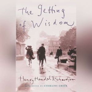 The Getting of Wisdom, Henry Handel Richardson