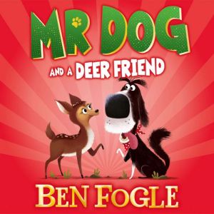 Mr Dog and a Deer Friend, Ben Fogle