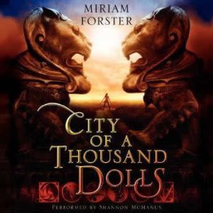 City of a Thousand Dolls, Miriam Forster