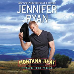 Montana Heat True to You, Jennifer Ryan