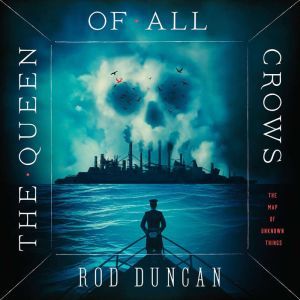 The Queen of All Crows, Rod Duncan