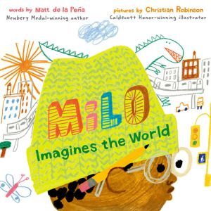 Milo Imagines the World, Matt de la Pena