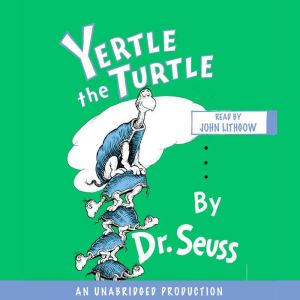 Yertle the Turtle, Dr. Seuss