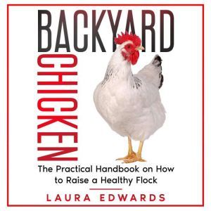 Backyard Chicken, Laura Edwards
