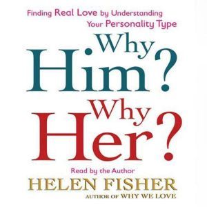 Why Him? Why Her?, Helen Fisher