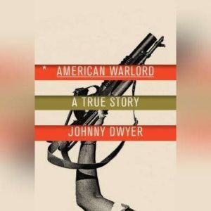 American Warlord, Johnny Dwyer