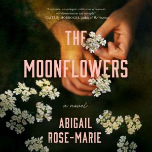 The Moonflowers: A Novel