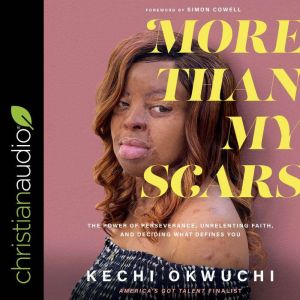 More Than My Scars, Kechi Okwuchi