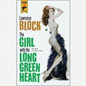 The Girl with the Long Green Heart, Lawrence Block