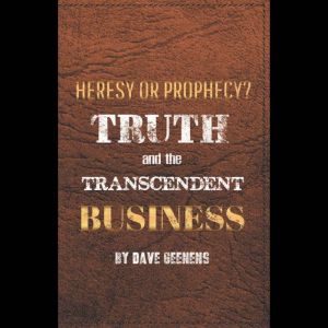 Truth and the Transcendent Business: Heresy or Prophesy?