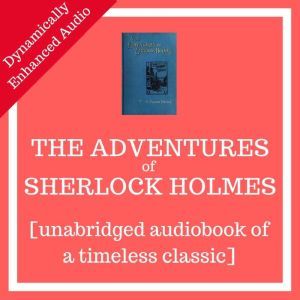 The Adventures of Sherlock Holmes un..., Sir Arthur Conan Doyle
