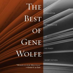 The Best of Gene Wolfe, Gene Wolfe