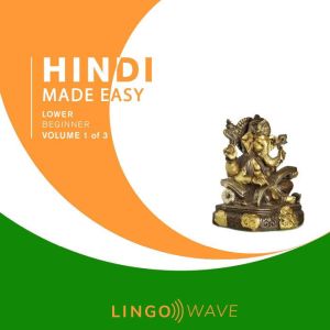 Hindi Made Easy - Lower beginner - Volume 1 of 3