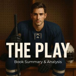 The Play: Book Summary & Analysis