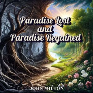 Paradise Lost and Paradise Regained, John Milton