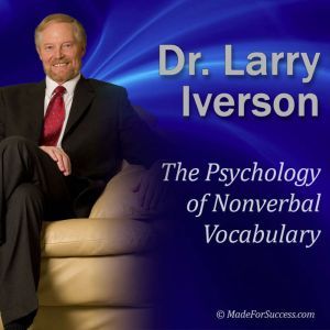 The Psychology of Nonverbal Vocabular..., Dr. Larry Iverson Ph.D.