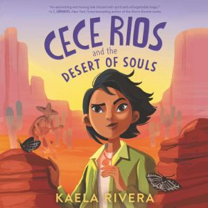 Cece Rios and the Desert of Souls, Kaela Rivera