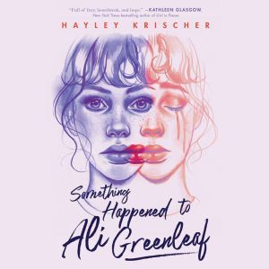 Something Happened to Ali Greenleaf, Hayley Krischer