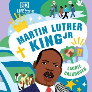 DK Life Stories Martin Luther King J..., Laurie Calkhoven