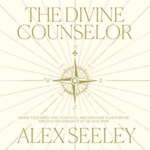 The Divine Counselor, Alex Seeley