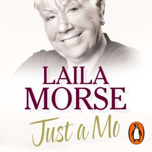 Just a Mo, Laila Morse