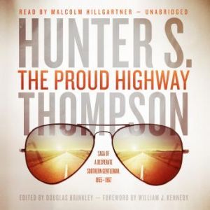 The Proud Highway, Hunter S. Thompson