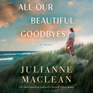 All Our Beautiful Goodbyes, Julianne MacLean