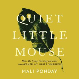 Quiet Little Mouse, Mali Ponday