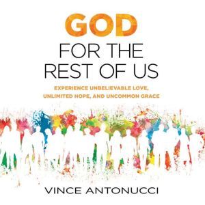 God for the Rest of Us, Vince Antonucci