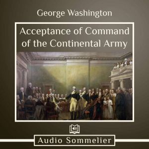 Acceptance of Command of the Continen..., George Washington