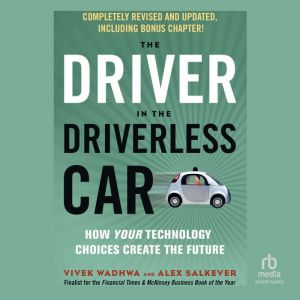 The Driver in the Driverless Car, Vivek Wadhwa