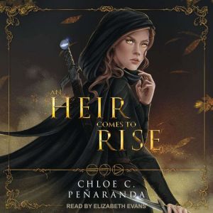 An Heir Comes to Rise, Chloe C. Penaranda
