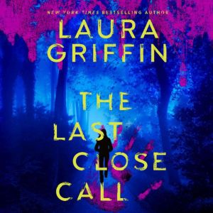 The Last Close Call, Laura Griffin
