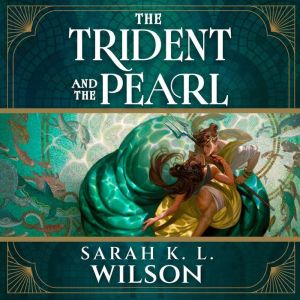 The Trident and the Pearl, Sarah K. L. Wilson