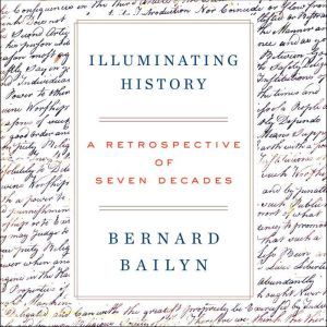 Illuminating History, Bernard Bailyn