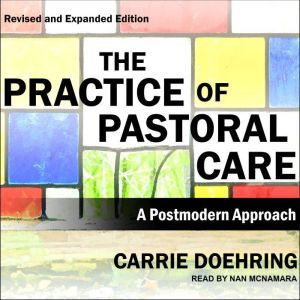 The Practice of Pastoral Care, Revise..., Carrie Doehring
