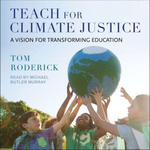 Teach for Climate Justice, Tom Roderick