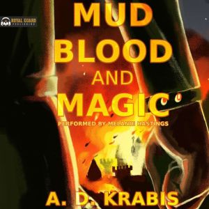 Mud, Blood, and Magic, A. D. Krabis